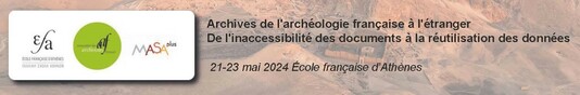 Les archives de l’archéologie française à l’étranger : de l’inaccessibilité des documents à la réutilisation des données